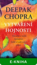 Deepak Chopra - Vytváření hojnosti