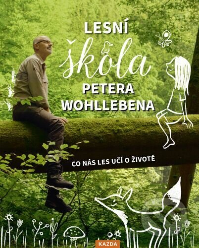 Peter Wohlleben - Lesní škola Petera Wohllebena