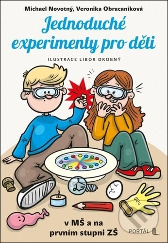 Michael Novotný, Veronika Obracaníková a Libor Drobný - Jednoduché experimenty pro děti