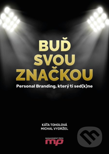 Káťa Toholová a Michal Vydržel - Buď svou značkou