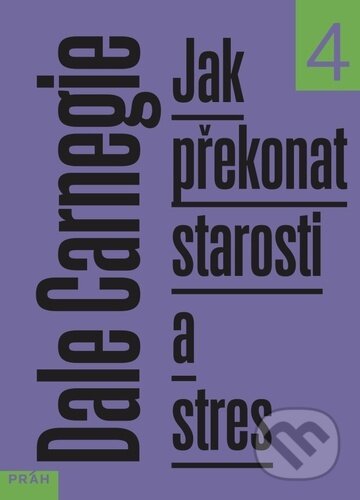 Dale Carnegie - Jak překonat starosti a stres