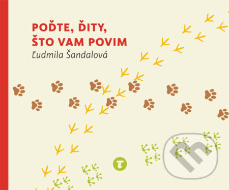 Ľudmila Šandalová - Poďte, ďity, što vam povim