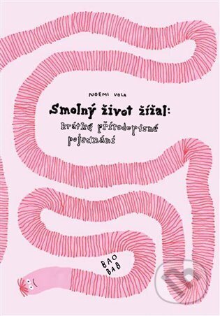 Noemi Vola - Smolný život žížal