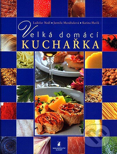 Ladislav Nodl a kolektiv - Velká domácí kuchařka